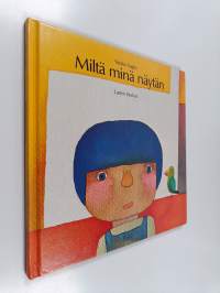 Miltä minä näytän