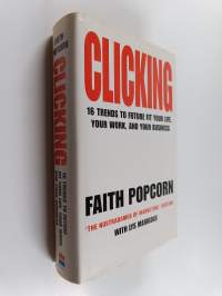 Clicking : 16 trends to future fit your life, your work, and your business