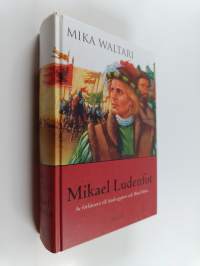 Mikael Ludenfot : hans ungdoms öden och äventyr i många länder intill år 1527, sanningsenligt framställda av honom själv i tio böcker