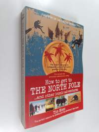 How to get to the North Pole ...and other iconic adventures