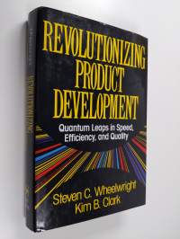 Revolutionizing Product Development : Quantum Leaps in Speed, Efficiency, and Quality