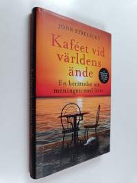 Kaféet vid världens ände : en berättelse om meningen med livet