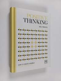 Positive Thinking - How to Create a World Full of Possibilities
