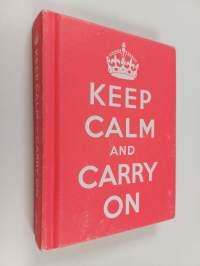 Keep Calm and Carry on - Good Advice for Hard Times