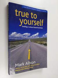 True to Yourself - Leading a Values-Based Business