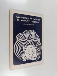 Macrobiotics - An Invitation to Health and Happiness