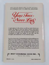 Your Face Never Lies - What Your Face Reveals About You and Your Health, an Introduction to Oriental Diagnosis