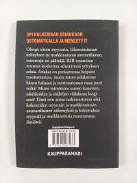 B2B-ostamisen uusi aika : opasta asiakas luoksesi
