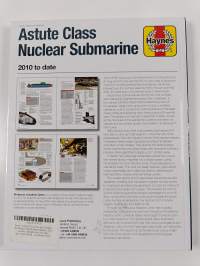 Astute class nuclear submarine 2010 to date : Owners&#039; Workshop Manual : Insights into the design, construction and operation of the most advanced attack submarine...