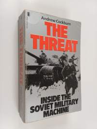 The threat : inside the Soviet military machine