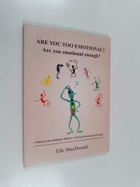 Are you too emotional? are you emotional enough?