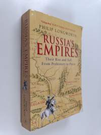 Russia&#039;s empires : their rise and fall : from prehistory to Putin