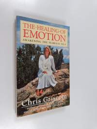 The Healing of Emotion - Awakening the Fearless Self