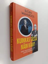 Kuinkas tässä näin kävi? : miksi maallamme ei ollut malttia vaurastua