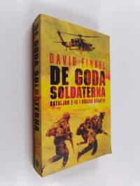 De goda soldaterna : bataljon 2-16 i dödens kvarter
