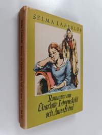 Skrifter av Selma Lagerlöf. Del 1 : Löwensköldska ringen ; Charlotte Löwensköld 1