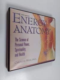Energy anatomy : the science of personal power, spirituality, and health