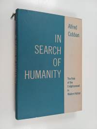 In Search of Humanity - The Role of the Enlightenment in Modern History