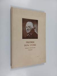 Fredrik den store : soldaten, statsmannen, filosofen