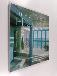 The Healing Home - Creating the Perfect Place to Live with Colour, Aroma, Light and Other Natural Elements