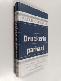 Druckerin parhaat : valittuja kirjoituksia Peter F Druckerin teoksista