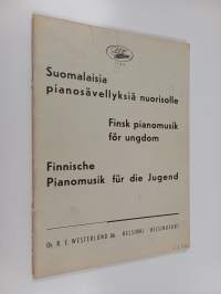 Suomalaisia pianosävellyksiä nuorisolle = Finsk pianomusik för ungdom = Finnische Pianomusik für die Jugend