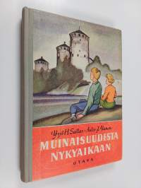 Muinaisuudesta nykyaikaan : kansakoulun historian oppikirja