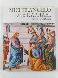Michelangelo and Raphael in the Vatican - All the Sistine Chapel, the Stanzas and the Loggias
