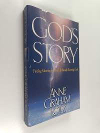God&#039;s Story : Finding Meaning for Your Life Through Knowing God