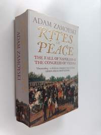 Rites of peace : the fall of Napoleon &amp; the Congress of Vienna