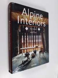 Alpen Interieurs Alpine interiors = Intérieurs des Alpes - Alpine interiors - Intérieurs des Alpes