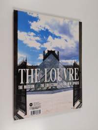 The Louvre : The museum ; The collections ; The new spaces