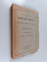 Die Fabrikation künstlicher plastischer Massen, sowie der künstlichen Steine, Kunststeine, Stein und Cementgüsse
