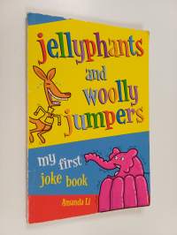 Jellyphants and Woolly Jumpers - My First Joke Book