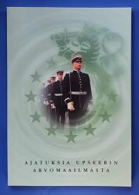 Ajatuksia upseerin arvomaailmasta. (Upseerit, arvot, etiikka, sotilashenkilöstö)
