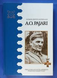 Hämäläisten kenraali A.O.Pajari. (Kenraalikunta, sotilashenkilöt, elämäkerta, sotahistoria)