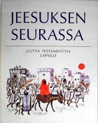 Jeesuksen seurassa: uutta testamenttia lapsille