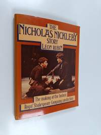 The Nicholas Nickleby Story - The Making of the Historic Royal Shakespeare Company Production