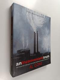 An inconvenient truth : the planetary emergency of global warming and what we can do about it