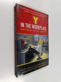 Y in the Workplace - Managing the &quot;me First&quot; Generation