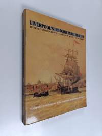 Liverpool&#039;s Historic Waterfront - The World&#039;s First Mercantile Dock System