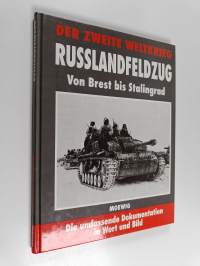 Der Zweite Weltkrieg - Russlandfeldzug : von Brest bis Stalingrad