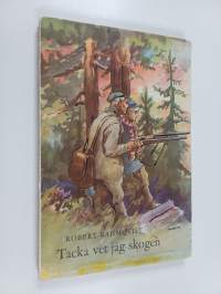 Tacka vet jag skogen