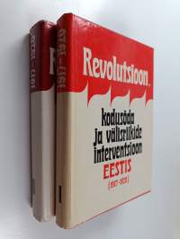 Revolutsioon, kodusõda ja välisriikide interventsioon Eestis (1917-1920) : köide 1-2