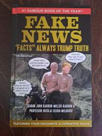 Fake News &quot;Facts&quot; Always Trump Truth