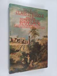 Class struggle and the industrial revolution : early industrial capitalism in three English towns