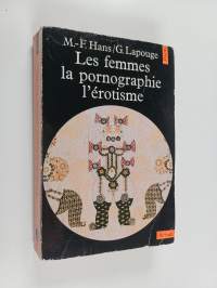 Les femmes, la pornographie, l&#039;érotisme
