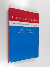 Landlords &amp; Capitalists : The Dominant Class of Chile