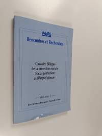 Glossaire bilingue de la protection sociale - Social protection ; a bilingual glossary : Volume 1 - French terms