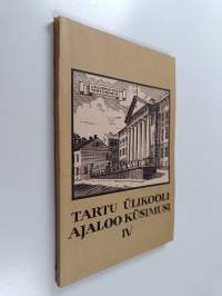 Tartu ülikooli ajaloo küsimusi IV